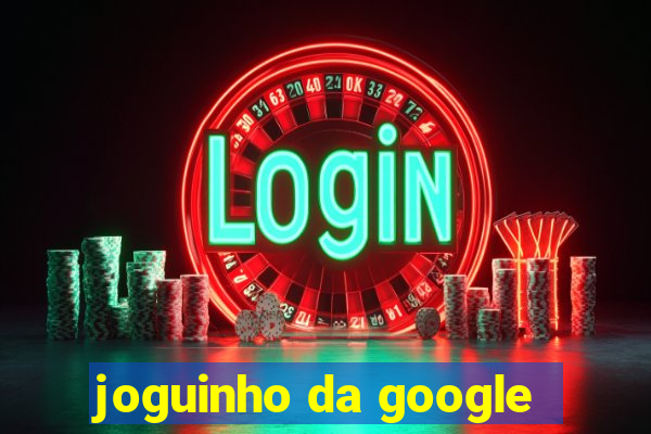 joguinho da google